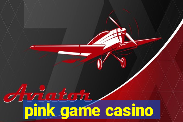 pink game casino