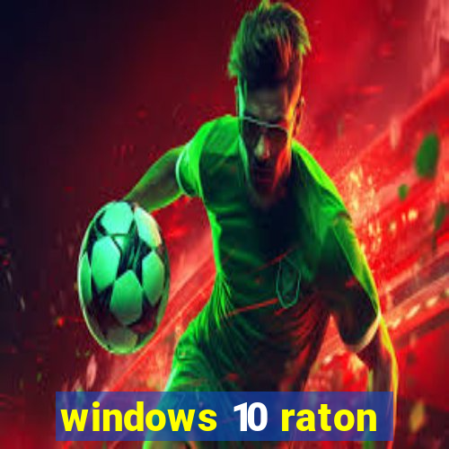 windows 10 raton