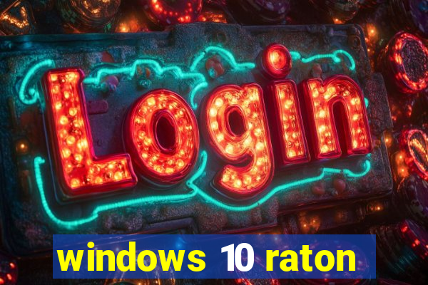 windows 10 raton