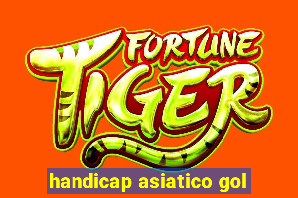 handicap asiatico gol