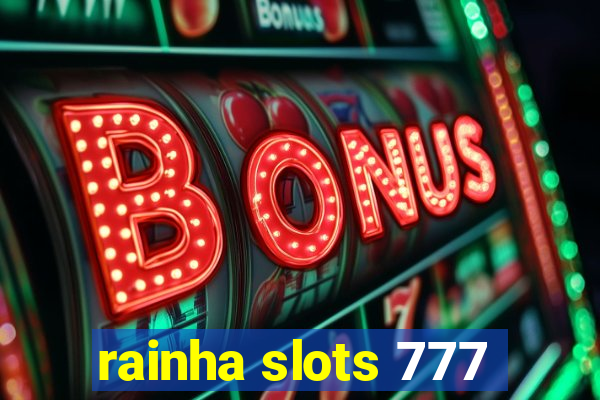 rainha slots 777