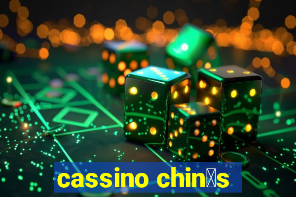 cassino chin锚s