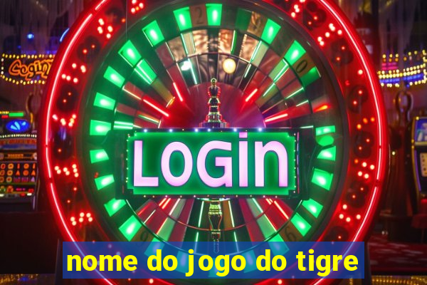 nome do jogo do tigre