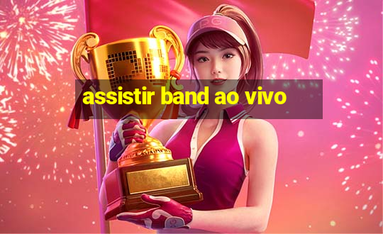 assistir band ao vivo