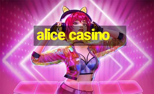 alice casino