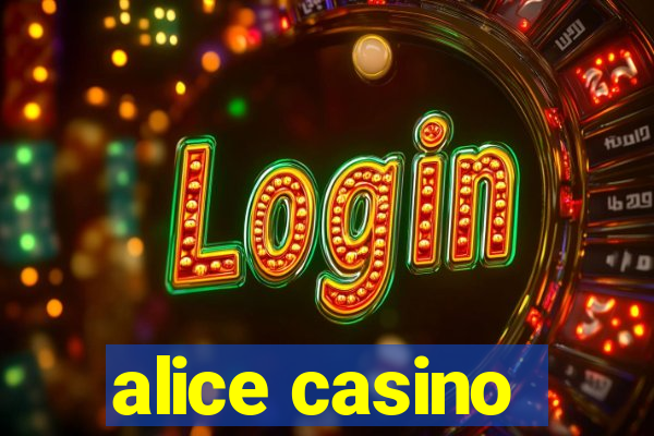 alice casino