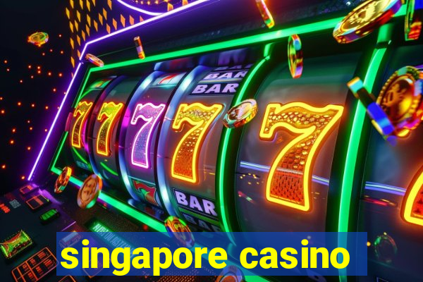 singapore casino