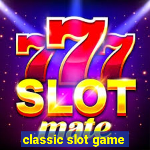 classic slot game