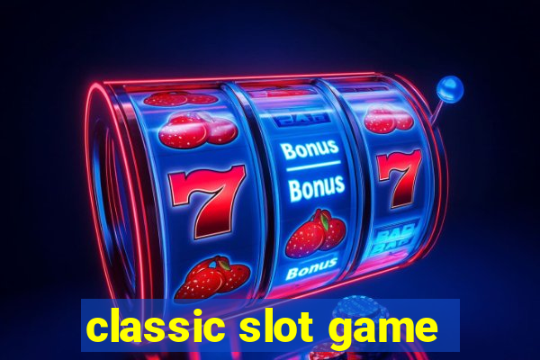 classic slot game