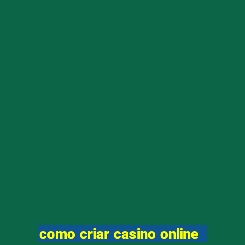 como criar casino online