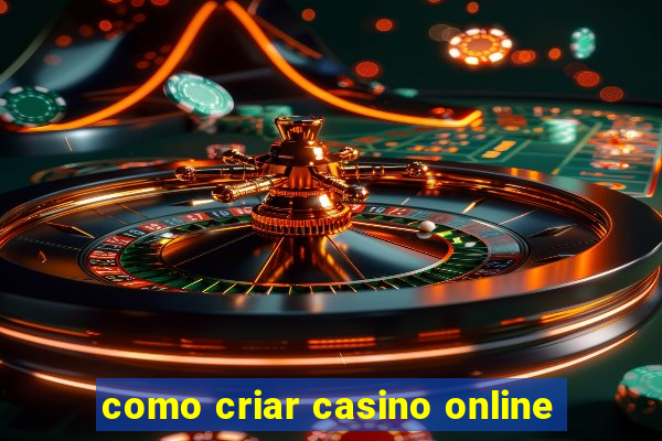 como criar casino online