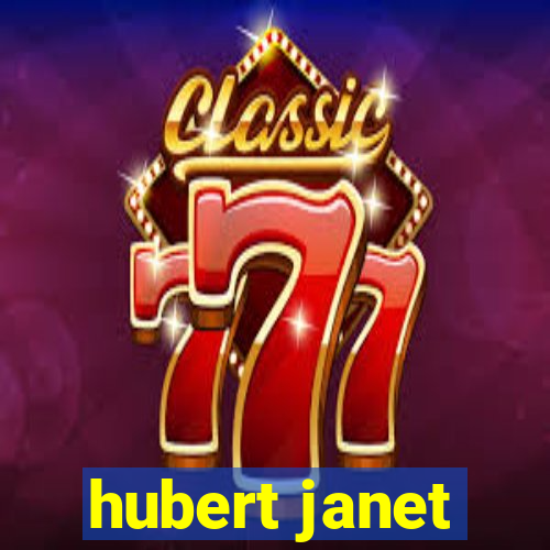 hubert janet