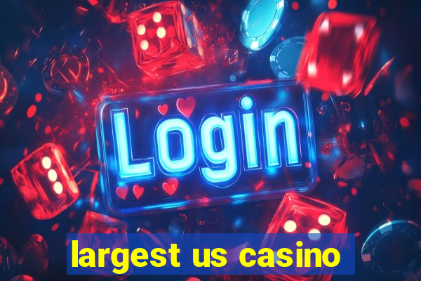 largest us casino