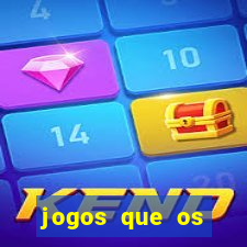 jogos que os famosos jogam para ganhar dinheiro