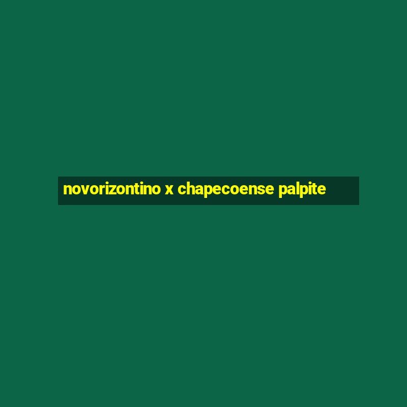 novorizontino x chapecoense palpite