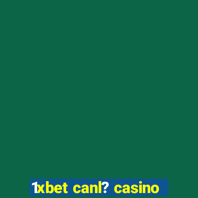 1xbet canl? casino