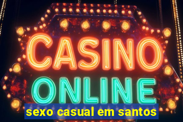 sexo casual em santos