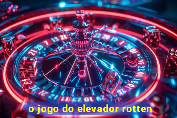 o jogo do elevador rotten