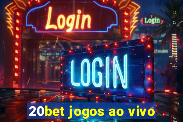 20bet jogos ao vivo