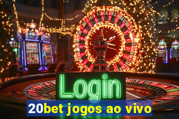 20bet jogos ao vivo