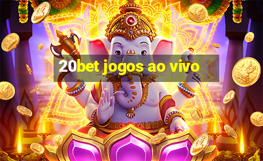 20bet jogos ao vivo