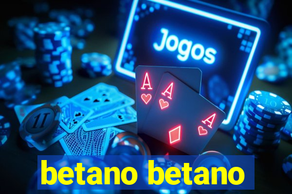 betano betano