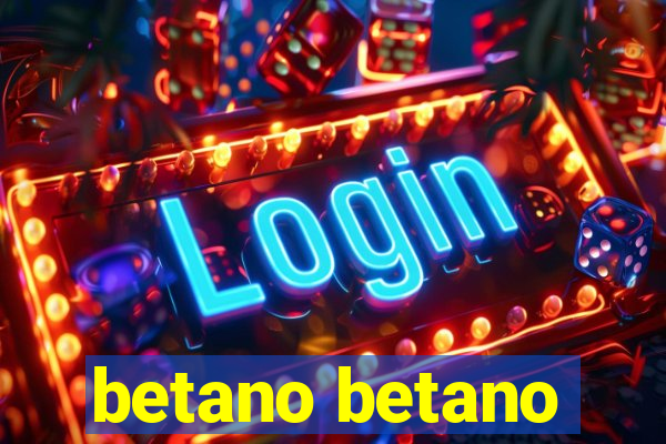 betano betano