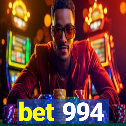 bet 994