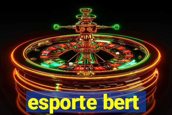 esporte bert