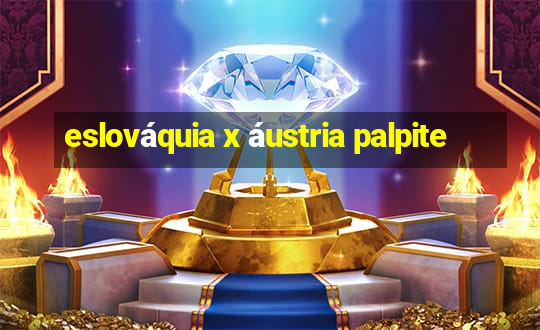 eslováquia x áustria palpite