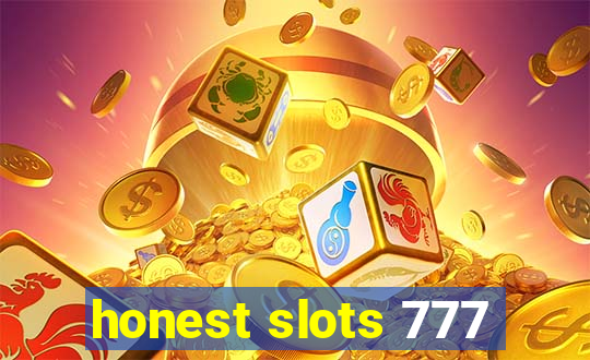 honest slots 777