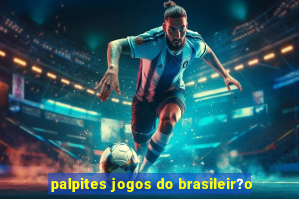 palpites jogos do brasileir?o