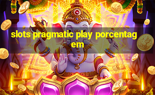 slots pragmatic play porcentagem