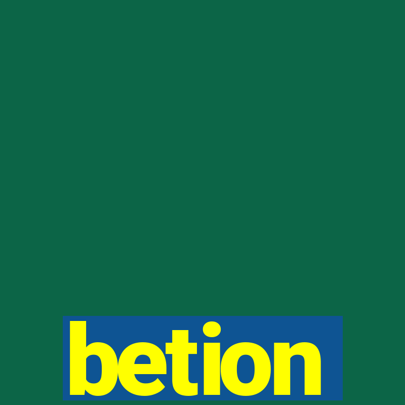 betion