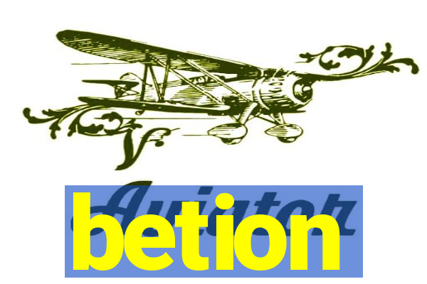 betion