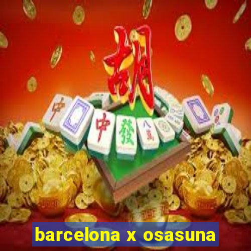 barcelona x osasuna