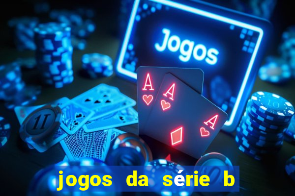 jogos da série b onde assistir