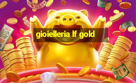 gioielleria lf gold