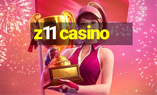 z11 casino