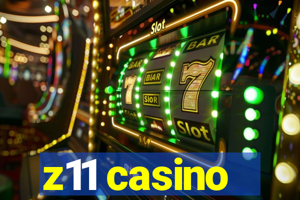 z11 casino