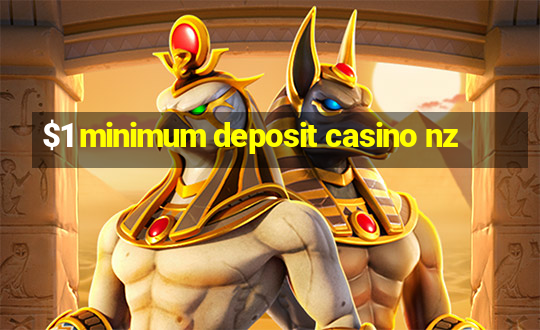 $1 minimum deposit casino nz