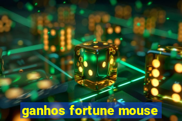 ganhos fortune mouse