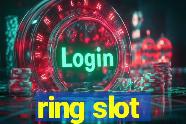 ring slot