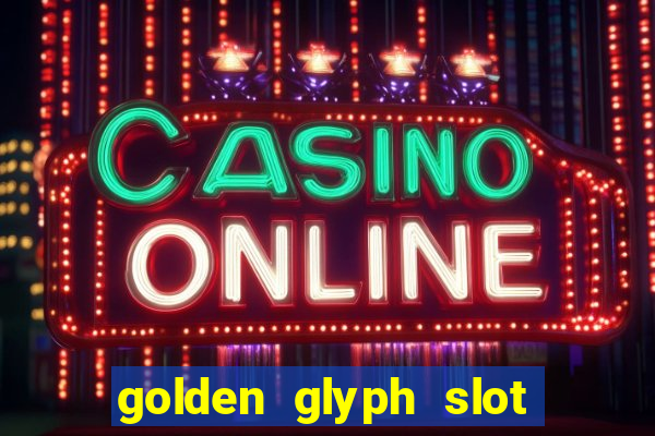 golden glyph slot free play