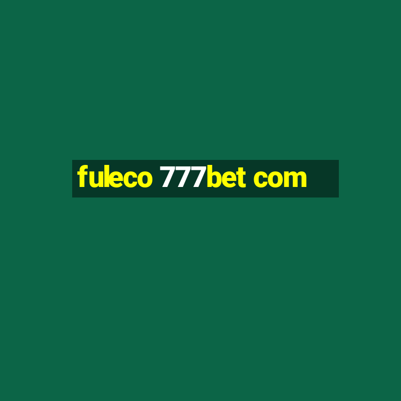 fuleco 777bet com