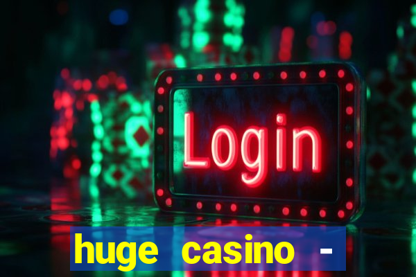 huge casino - jogos de cassino