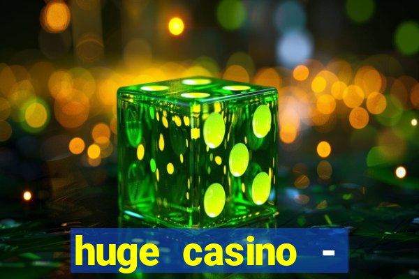 huge casino - jogos de cassino