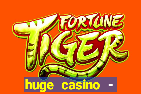 huge casino - jogos de cassino