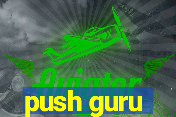 push guru