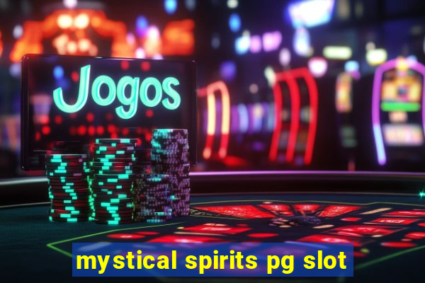 mystical spirits pg slot